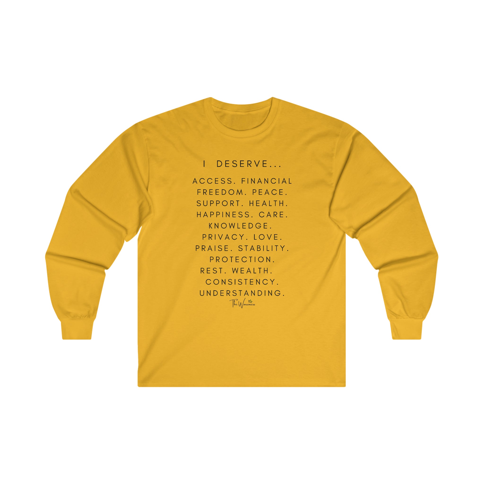 "I Deserve" ...  Ultra Cotton Long Sleeve Tee