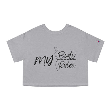 My Body, My Rules Champion Women's Heritage Cropped T-Shirt