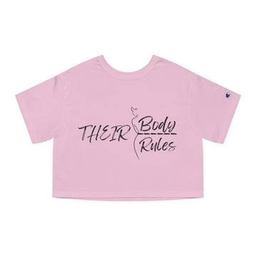 Their Body, Their Rules Champion Heritage Cropped T-Shirt