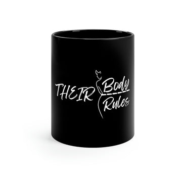 Their Body, Their Rules 11oz Black Mug