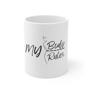 My Body, My Rules Ceramic Mug 11oz